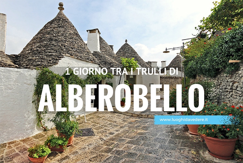 Alberobello: cosa fare e vedere in un giorno | Puglia, Valle d'Itria