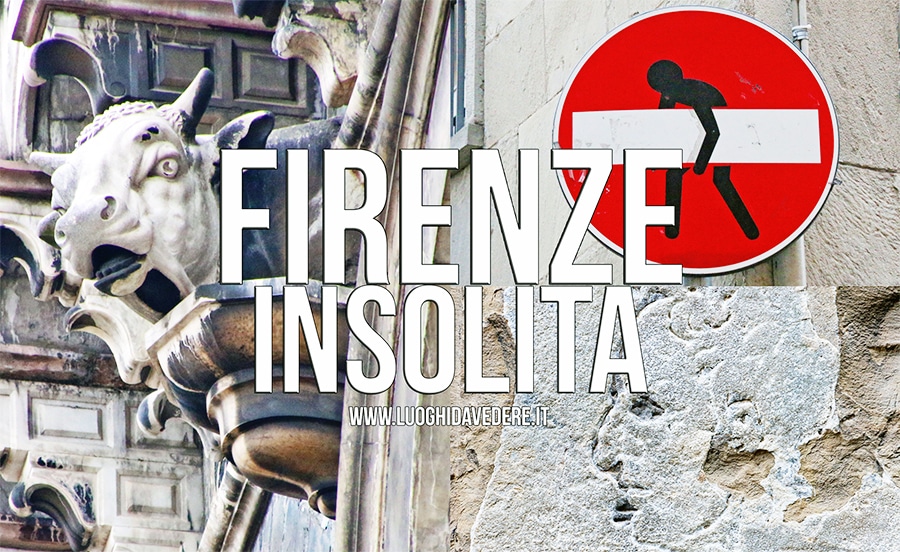 Firenze insolita: itinerario alternativo tra i luoghi più strani e misteriosi del capoluogo toscano