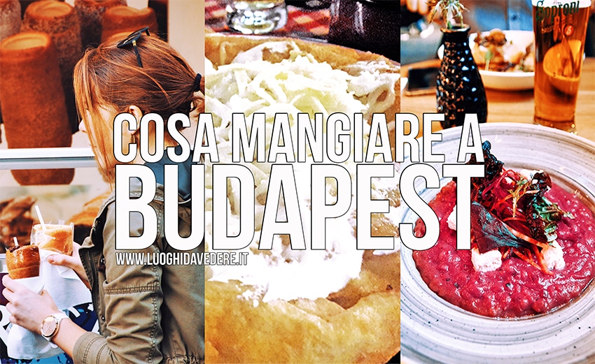 Cosa mangiare a Budapest: i piatti tipici ungheresi da provare