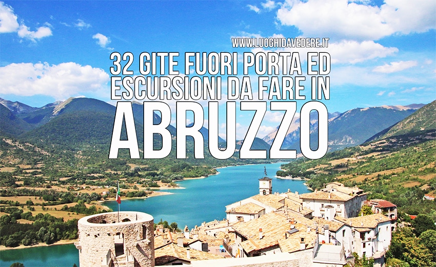 32 escursioni e gite fuori porta da fare in Abruzzo almeno una volta nella vita