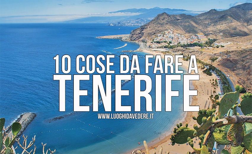 10 cose da fare e vedere assolutamente a Tenerife