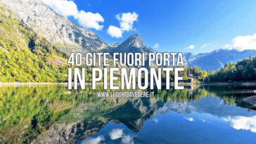 40 gite fuori porta in Piemonte da fare in giornata